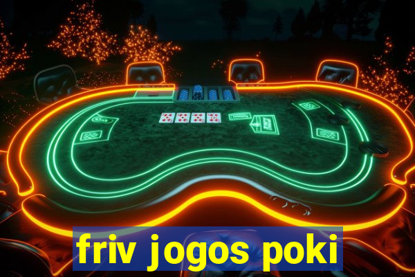 friv jogos poki